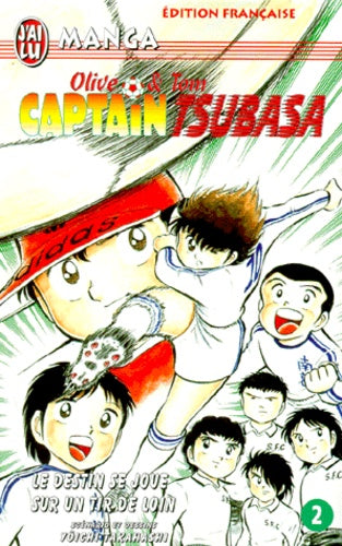 Captain Tsubasa, tome 2 : Le Destin se joue sur un tir de loin