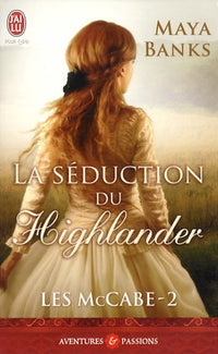 Les Mccabe: Tome 2, La séduction du Highlander