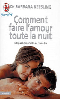 Comment faire l'amour toute la nuit : l'orgasme multiple au masculin
