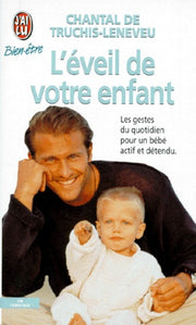 L'Eveil De Votre Enfant. Pour Un Bebe Actif Et Detendu