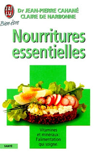 Nourritures Essentielles. Premier Guide Medical De L'Alimentation Familiale