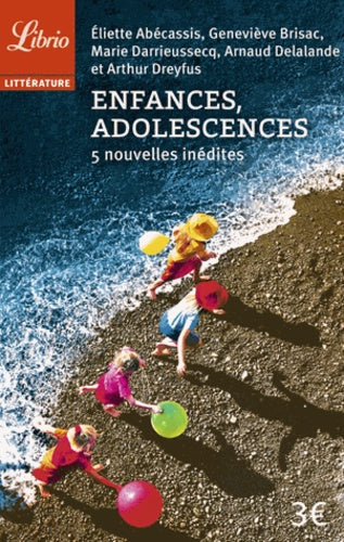 Enfances, adolescences: 5 nouvelles inédites