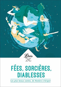 Fées, sorcières, diablesses: de Homère à Gripari