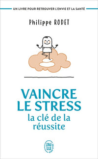 Vaincre le stress : la clé de la réussite