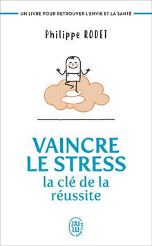Vaincre le stress : la clé de la réussite