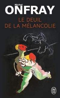 Le Deuil de la mélancolie