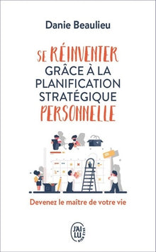 Se réinventer grâce à la planification stratégique personnelle