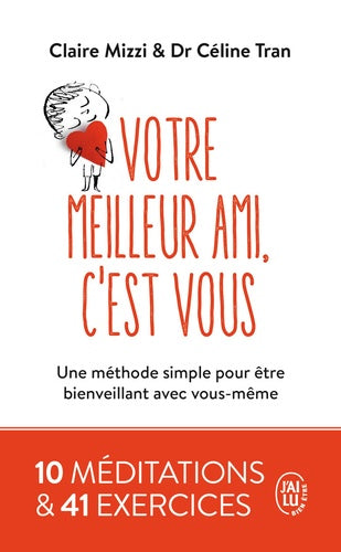 Votre meilleur ami, c'est vous: Une méthode simple pour être bienveillant avec vous-même