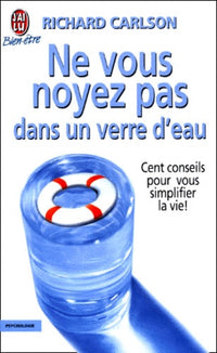 Ne vous noyez pas dans un verre d'eau