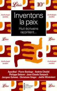 Inventons la paix : huit écrivains racontent ...