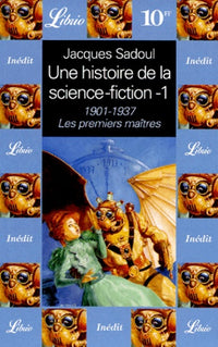 Une histoire de la science fiction - Premiers maîtres 1901 à 1937 T1 (1)