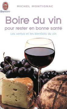 Boire du vin pour rester en bonne santé