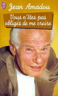 Vous n'êtes pas obligés de me croire