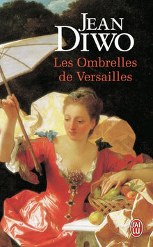 Les ombrelles de Versailles: La fontainière du roi
