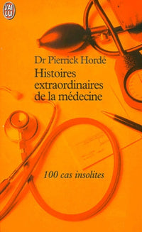 Histoires extraordinaires de la médecine