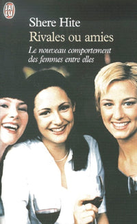 Rivales ou amies : Le nouveau comportement des femmes entres elles