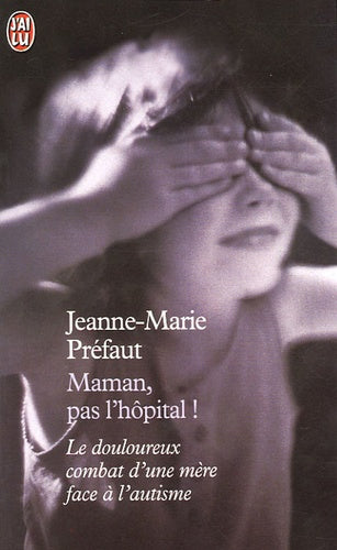 Maman, pas l'hôpital !