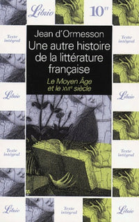 Autre histoire de la litterature francaise  t1 - le moyen et le seizieme sie (Un