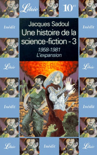 UNE HISTOIRE DE LA SCIENCE-FICTION - 1958-1983 L'EXPANSION T3
