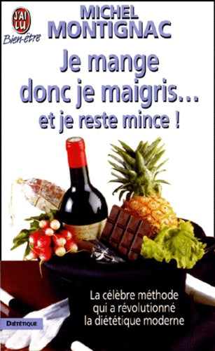Je mange donc je maigris... et je reste mince !