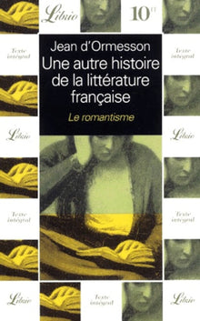 Autre histoire de la litterature francaise  t5- le romanti (Une)