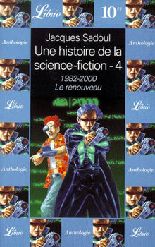 UNE HISTOIRE DE LA SCIENCE-FICTION- LE RENOUVEAU 1982-2000 T4