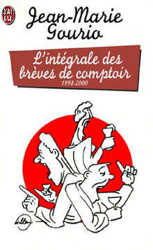 L'intégrale des brèves de comptoir 1998-2000