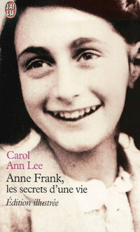 Anne Frank: Les secrets d'une vie