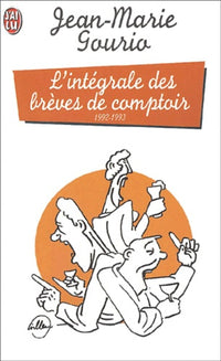 L'Integrale Des Breves De Comptoir 1992-1993