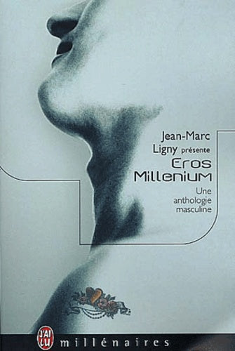 Eros Millenium. Une Anthologie Masculine