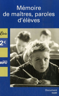 Mémoires de maîtres, paroles d'élèves