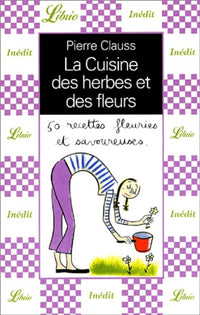 La cuisine des herbes et des fleurs