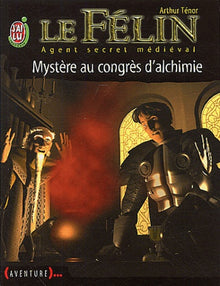 Le Félin, Agent secret médiéval : Mystère au congrès d'alchimie