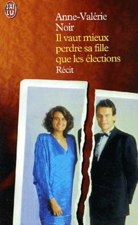 Il vaut mieux perdre sa fille que les élections