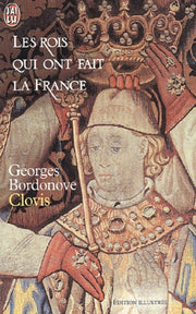 Les rois qui ont fait la France : Clovis