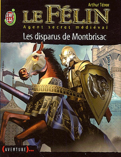 Le Félin, Agent secret médiéval, tome 4 : Les Disparus de Montbrisac
