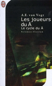Les Joueurs du Ā, cycle du Ā