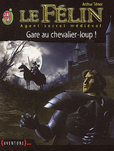 Le Félin, tome 5 : Gare au chevalier-loup !
