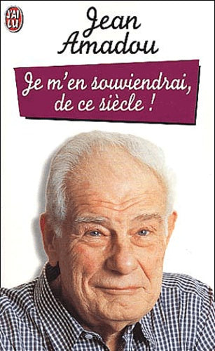 Je m'en souviendrai, de ce siècle !