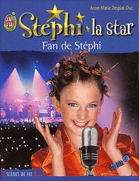 Stéphi la star, tome 1 : Fan de Stéphi