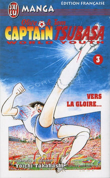 Olive & Tom, Captain Tsubasa World Youth, tome 3 : Vers la gloire...
