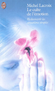 Le Culte de l'émotion