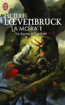 La Louve et l'Enfant, tome 1 : La Moïra
