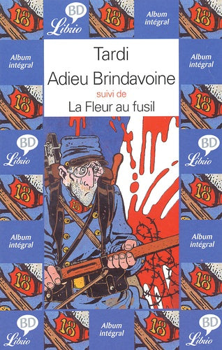 ADIEU BRINDAVOINE SUIVI DE : LA FLEUR AU FUSIL