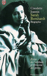 Sarah Bernhardt : Reine de l'attitude et princesse des gestes