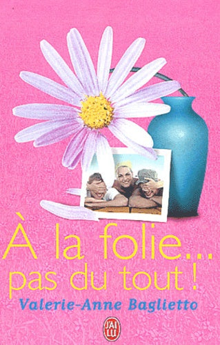 A la folie... pas du tout !