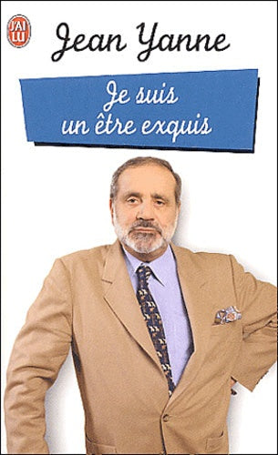 Je suis un être exquis