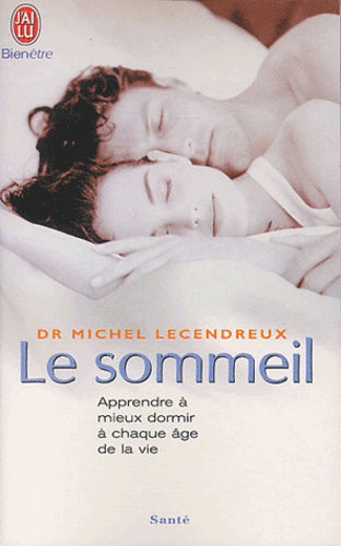 Le sommeil : Apprendre à mieux dormir à chaque âge de la vie