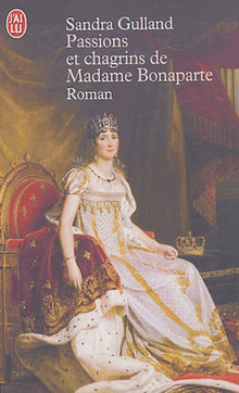 Passions et chagrins de Madame Bonaparte