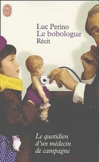 Le Bobologue : Le Quotidien d'un médecin de campagne